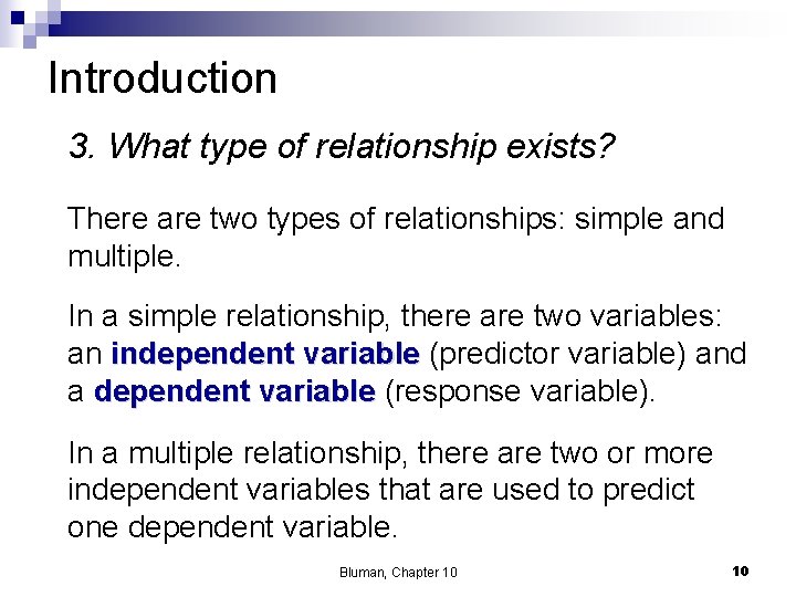 Introduction 3. What type of relationship exists? There are two types of relationships: simple