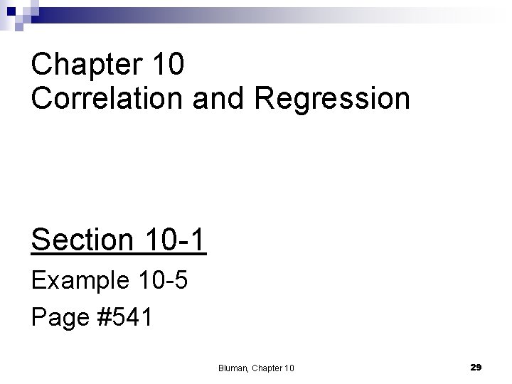 Chapter 10 Correlation and Regression Section 10 -1 Example 10 -5 Page #541 Bluman,