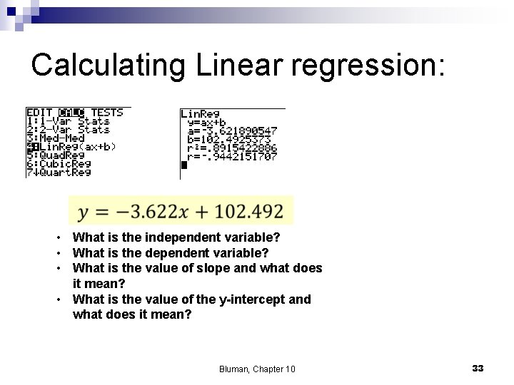 Calculating Linear regression: • What is the independent variable? • What is the value