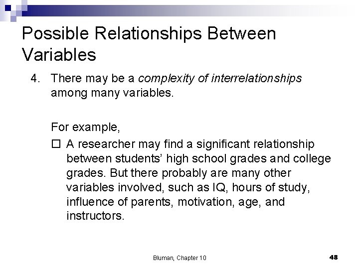 Possible Relationships Between Variables 4. There may be a complexity of interrelationships among many