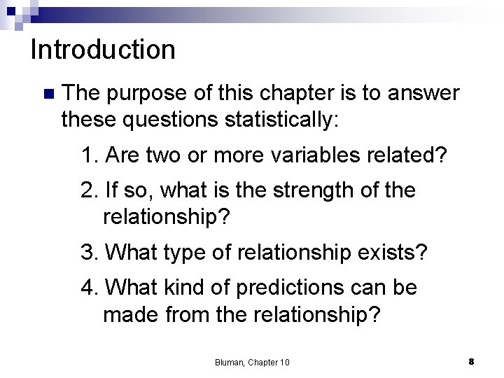 Introduction n The purpose of this chapter is to answer these questions statistically: 1.