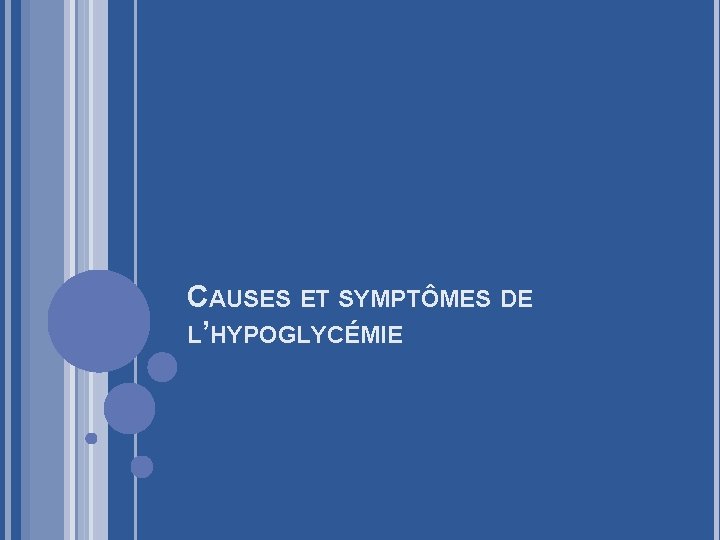 CAUSES ET SYMPTÔMES DE L’HYPOGLYCÉMIE 