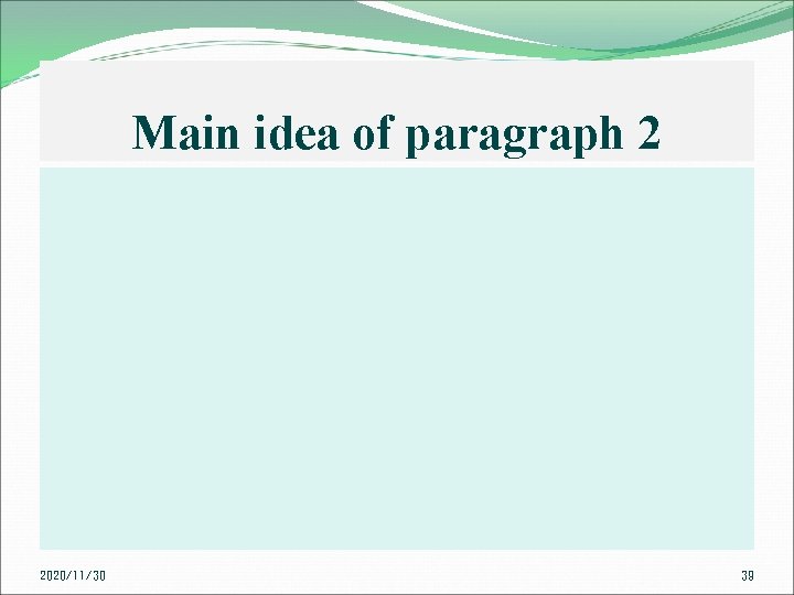 Main idea of paragraph 2 2020/11/30 39 