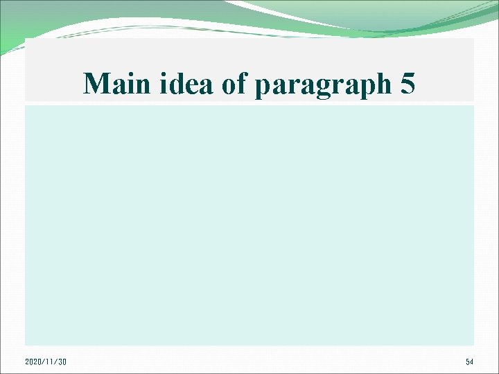 Main idea of paragraph 5 2020/11/30 54 