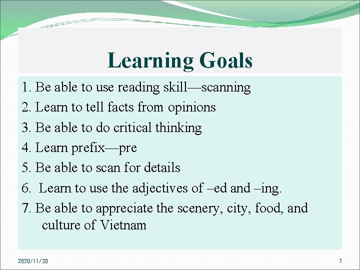 Learning Goals 1. Be able to use reading skill—scanning 2. Learn to tell facts