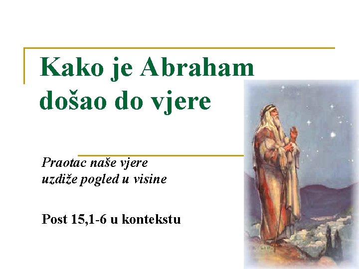 Kako je Abraham došao do vjere Praotac naše vjere uzdiže pogled u visine Post