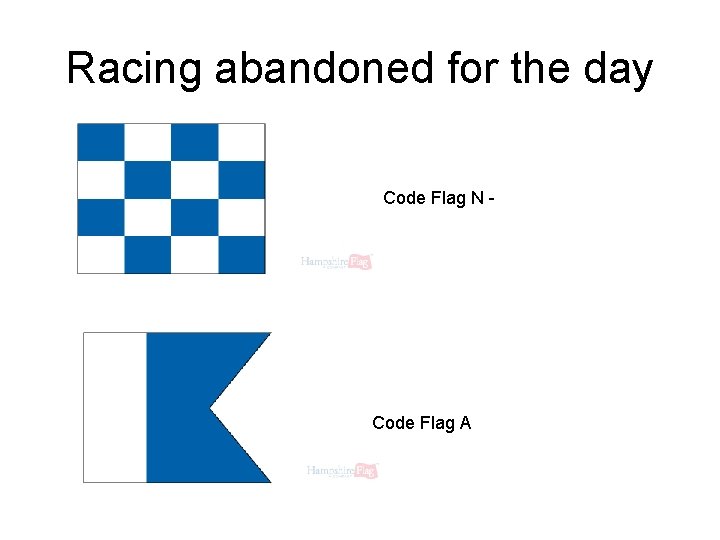 Racing abandoned for the day Code Flag N - Code Flag A 