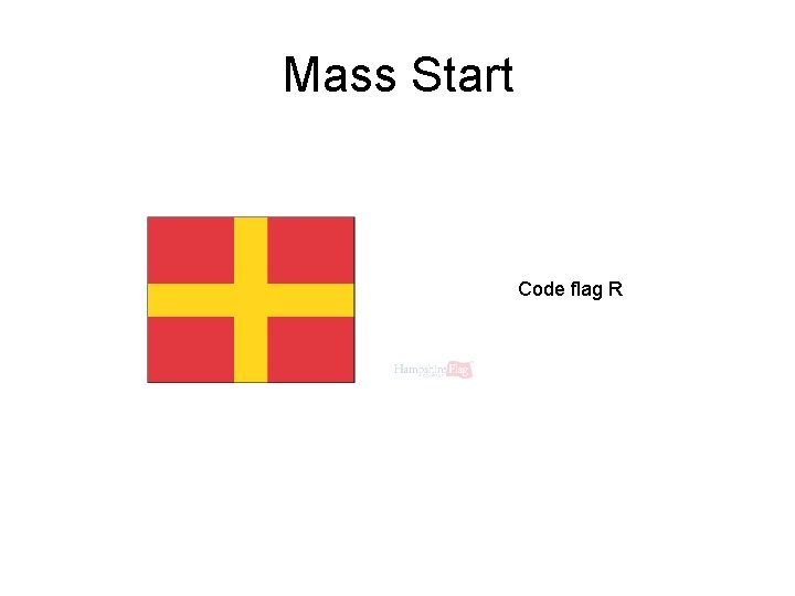 Mass Start Code flag R 