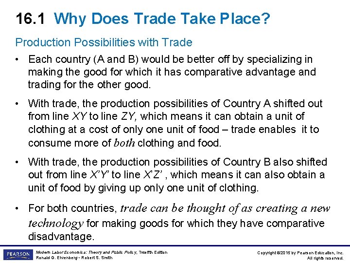 16. 1 Why Does Trade Take Place? Production Possibilities with Trade • Each country