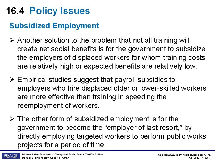 16. 4 Policy Issues Subsidized Employment Ø Another solution to the problem that not