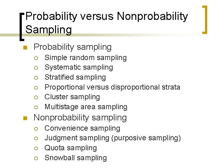 Probability versus Nonprobability Sampling n Probability sampling ¡ ¡ ¡ n Simple random sampling