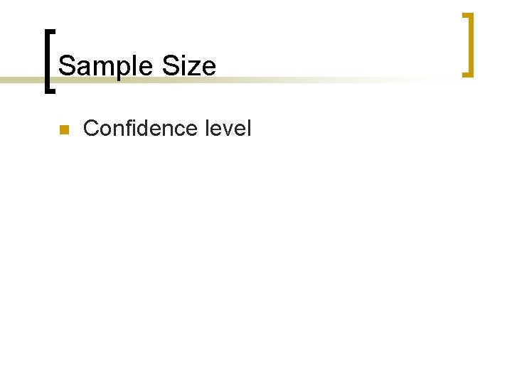 Sample Size n Confidence level 