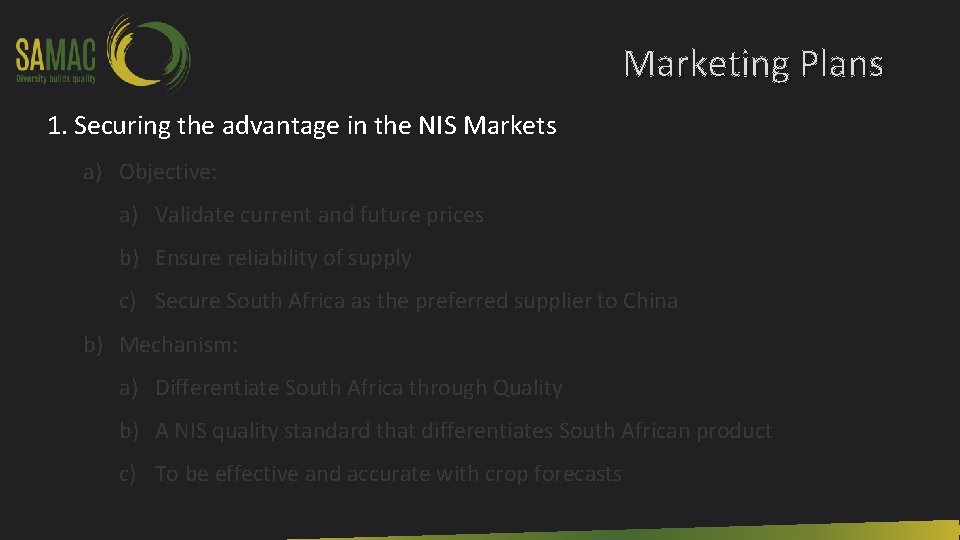 Marketing Plans 1. Securing the advantage in the NIS Markets a) Objective: a) Validate