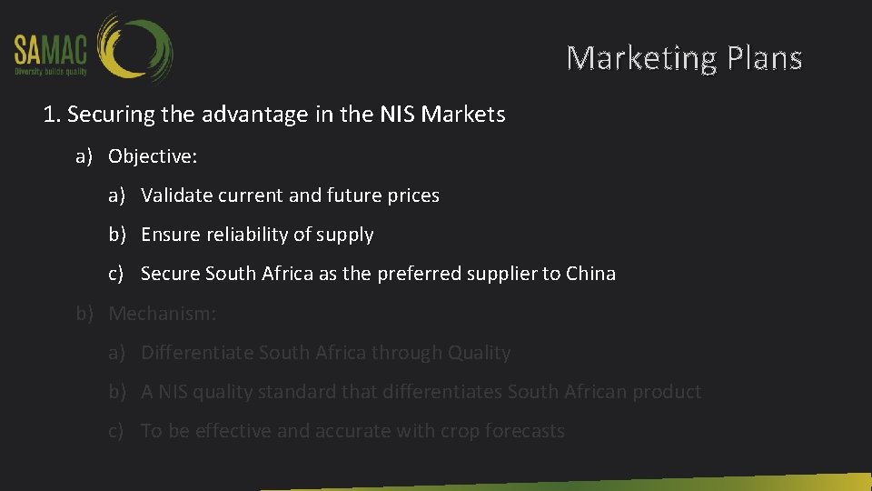 Marketing Plans 1. Securing the advantage in the NIS Markets a) Objective: a) Validate
