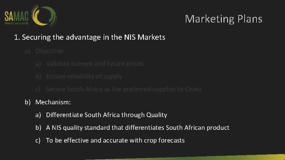 Marketing Plans 1. Securing the advantage in the NIS Markets a) Objective: a) Validate