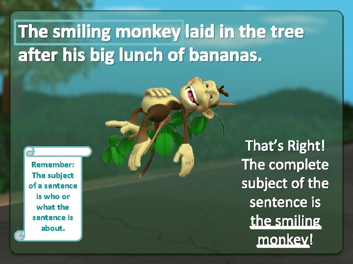 The smiling monkey laid in the tree after his big lunch of bananas. Remember:
