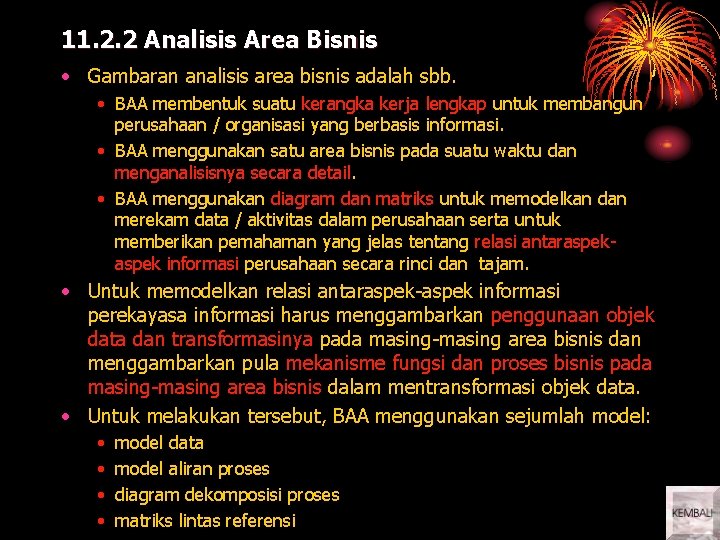 11. 2. 2 Analisis Area Bisnis • Gambaran analisis area bisnis adalah sbb. •