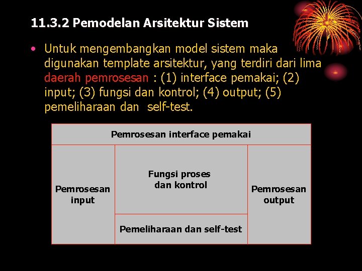 11. 3. 2 Pemodelan Arsitektur Sistem • Untuk mengembangkan model sistem maka digunakan template