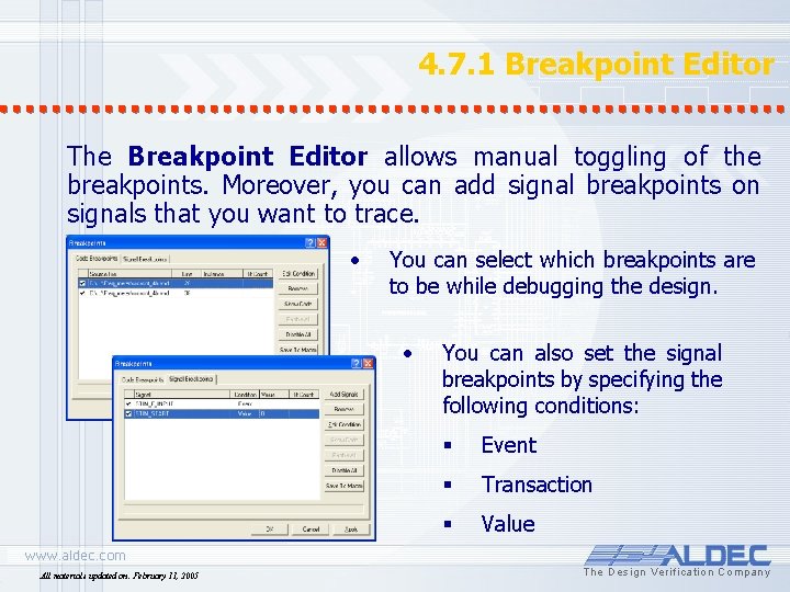 4. 7. 1 Breakpoint Editor The Breakpoint Editor allows manual toggling of the breakpoints.