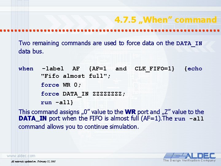 4. 7. 5 „When” command Two remaining commands are used to force data on