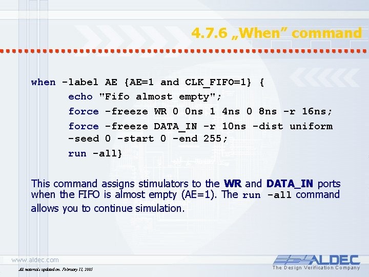 4. 7. 6 „When” command when -label AE {AE=1 and CLK_FIFO=1} { echo "Fifo