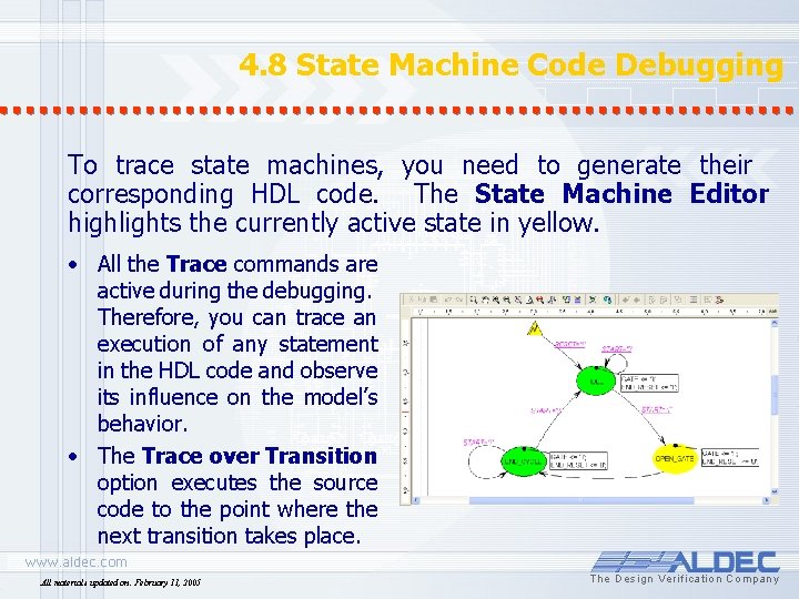 4. 8 State Machine Code Debugging To trace state machines, you need to generate