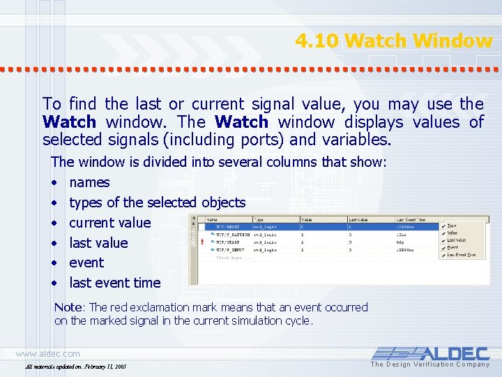 4. 10 Watch Window To find the last or current signal value, you may