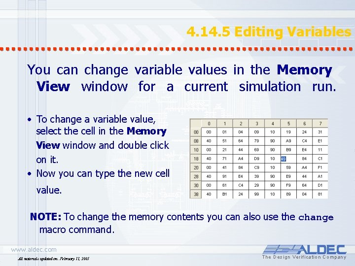 4. 14. 5 Editing Variables You can change variable values in the Memory View