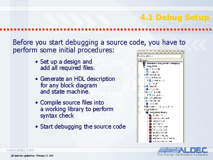 4. 1 Debug Setup Before you start debugging a source code, you have to