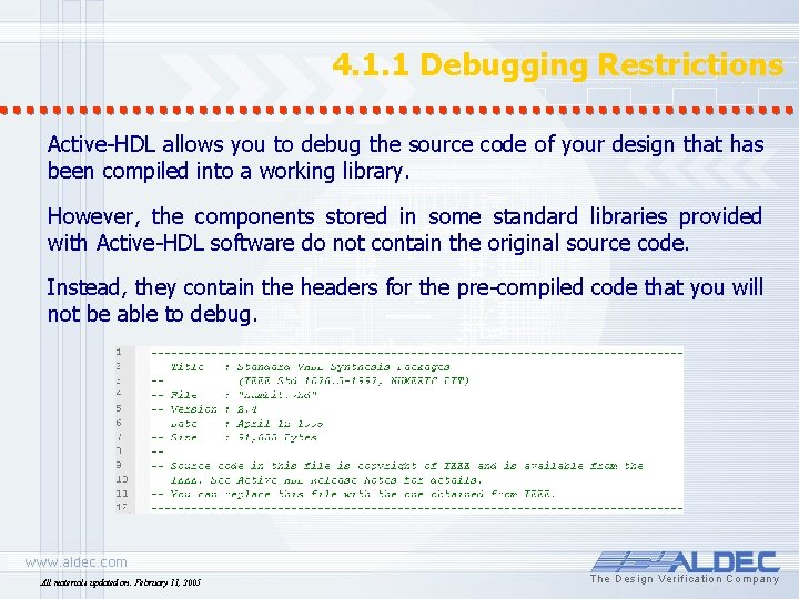 4. 1. 1 Debugging Restrictions Active-HDL allows you to debug the source code of