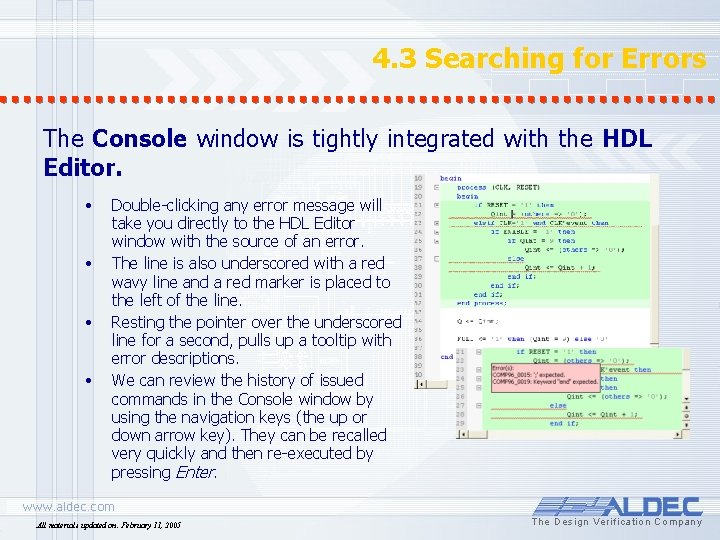 4. 3 Searching for Errors The Console window is tightly integrated with the HDL