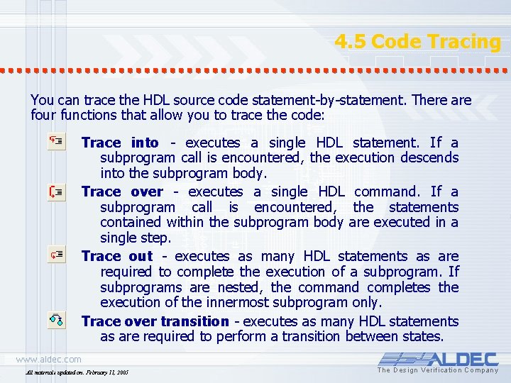 4. 5 Code Tracing You can trace the HDL source code statement-by-statement. There are