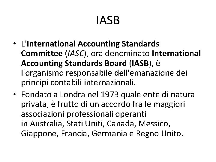 IASB • L'International Accounting Standards Committee (IASC), ora denominato International Accounting Standards Board (IASB),