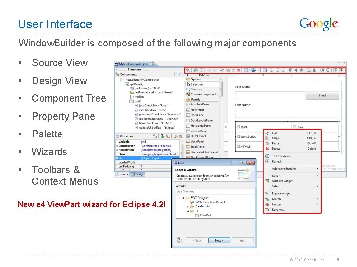 User Interface Window. Builder is composed of the following major components • Source View