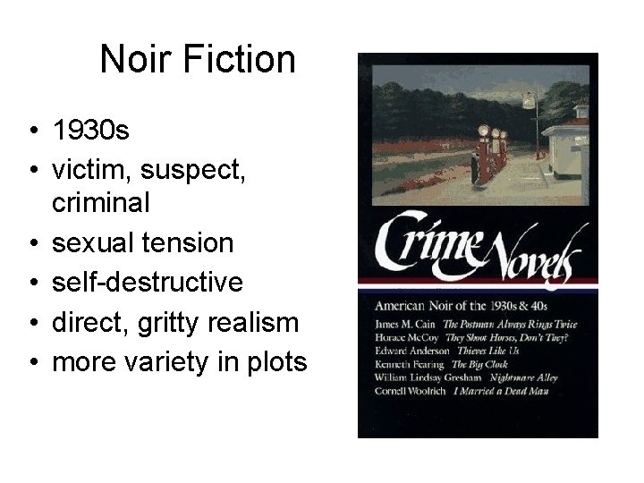 Noir Fiction • 1930 s • victim, suspect, criminal • sexual tension • self-destructive