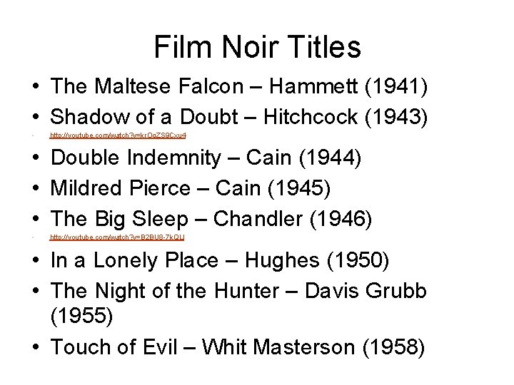 Film Noir Titles • The Maltese Falcon – Hammett (1941) • Shadow of a