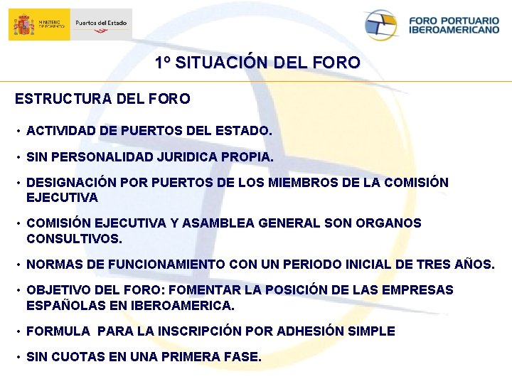 1º SITUACIÓN DEL FORO ESTRUCTURA DEL FORO • ACTIVIDAD DE PUERTOS DEL ESTADO. •