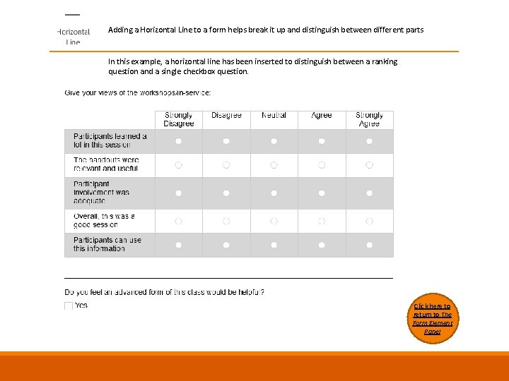 Adding a Horizontal Line to a form helps break it up and distinguish between