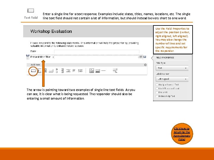 Enter a single line for a text response. Examples include: dates, titles, names, locations,