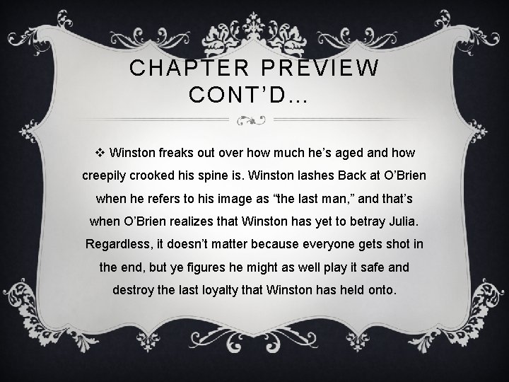 CHAPTER PREVIEW CONT’D… v Winston freaks out over how much he’s aged and how