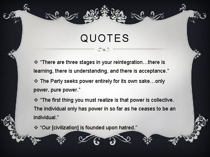 QUOTES v “There are three stages in your reintegration…there is learning, there is understanding,