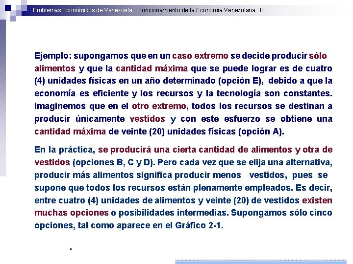 Problemas Económicos de Venezuela. Funcionamiento de la Economía Venezolana. II Ejemplo: supongamos que en