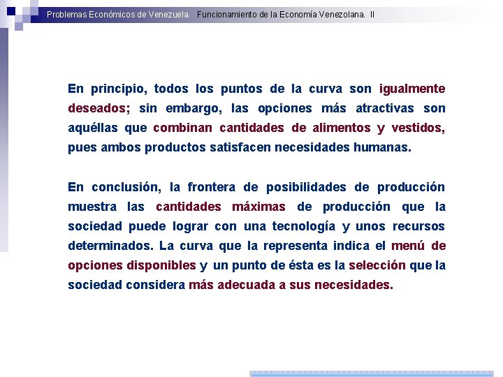 Problemas Económicos de Venezuela. Funcionamiento de la Economía Venezolana. II En principio, todos los