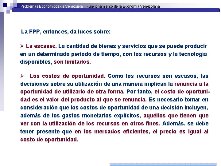 Problemas Económicos de Venezuela. Funcionamiento de la Economía Venezolana. II La FPP, entonces, da