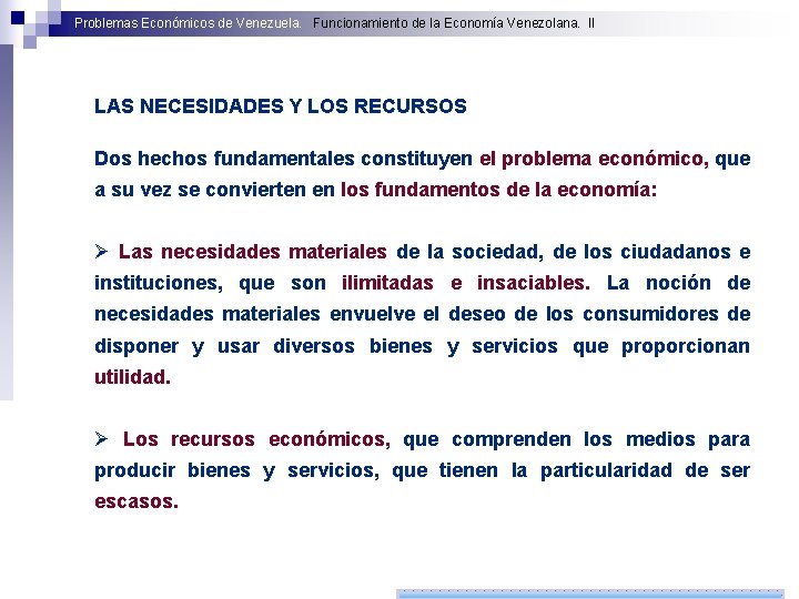 Problemas Económicos de Venezuela. Funcionamiento de la Economía Venezolana. II LAS NECESIDADES Y LOS