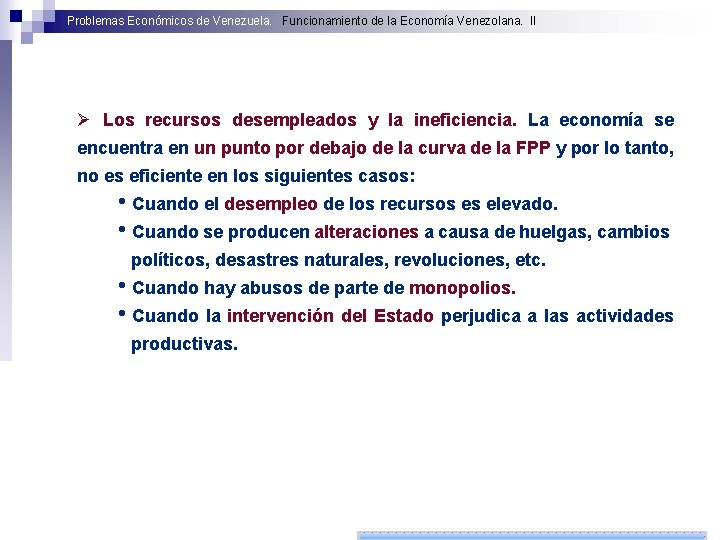 Problemas Económicos de Venezuela. Funcionamiento de la Economía Venezolana. II Ø Los recursos desempleados