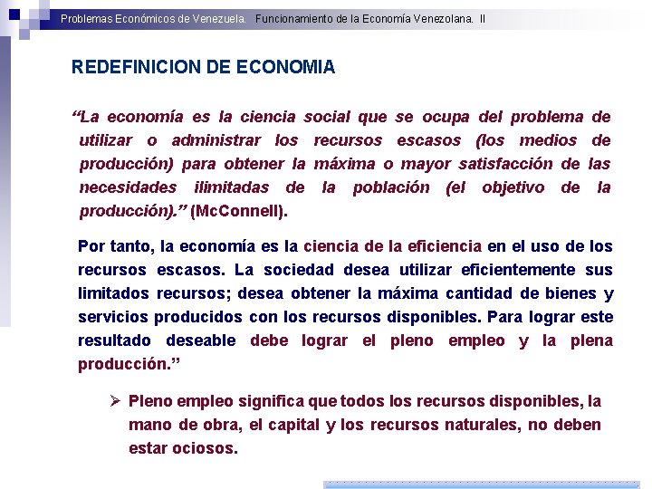 Problemas Económicos de Venezuela. Funcionamiento de la Economía Venezolana. II REDEFINICION DE ECONOMIA “La