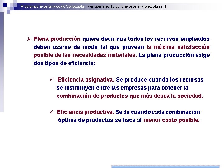 Problemas Económicos de Venezuela. Funcionamiento de la Economía Venezolana. II Ø Plena producción quiere