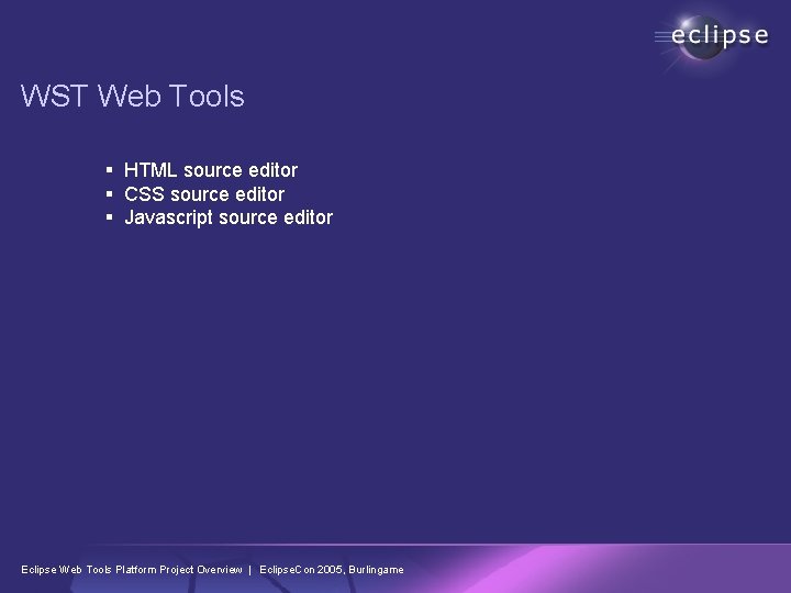 WST Web Tools § HTML source editor § CSS source editor § Javascript source WST Web Tools § HTML source editor § CSS source editor § Javascript source