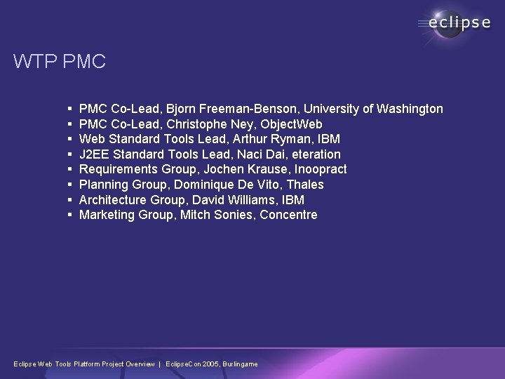 WTP PMC § § § § PMC Co-Lead, Bjorn Freeman-Benson, University of Washington PMC